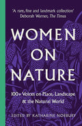 Women on Nature: 100+ Voices on Place, Landscape & the Natural World cover image