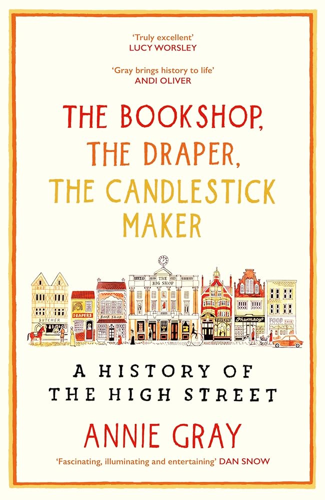 The Bookshop, The Draper, The Candlestick Maker: A History of the High Street cover image