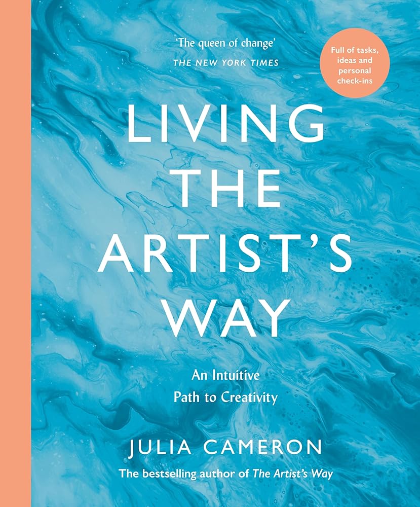 Living the Artist's Way: An Intuitive Path to Creativity cover image