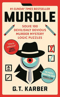 Murdle: #1 SUNDAY TIMES BESTSELLER: Solve 100 Devilishly Devious Murder Mystery Logic Puzzles (Murdle Puzzle Series) cover image