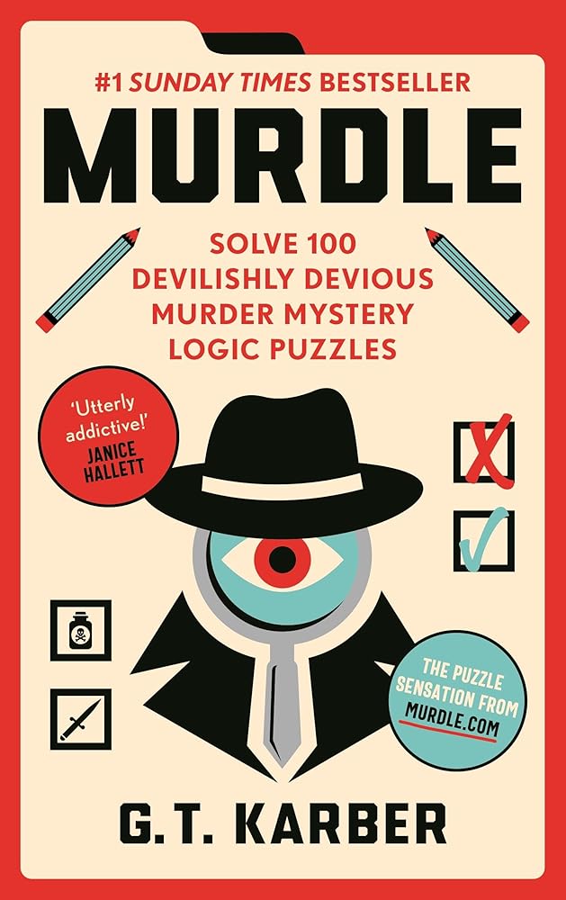 Murdle: #1 SUNDAY TIMES BESTSELLER: Solve 100 Devilishly Devious Murder Mystery Logic Puzzles (Murdle Puzzle Series) cover image