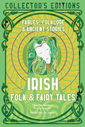 Irish Folk & Fairy Tales: Ancient Wisdom, Fables & Folkore: Fables, Folklore & Ancient Stories cover image