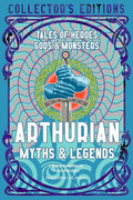 Arthurian Myths & Legends: Tales of Heroes, Gods & Monsters (Flame Tree Collector's Editions) cover image