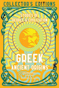Greek Ancient Origins: Stories Of People & Civilization (Flame Tree Collector's Editions) cover image