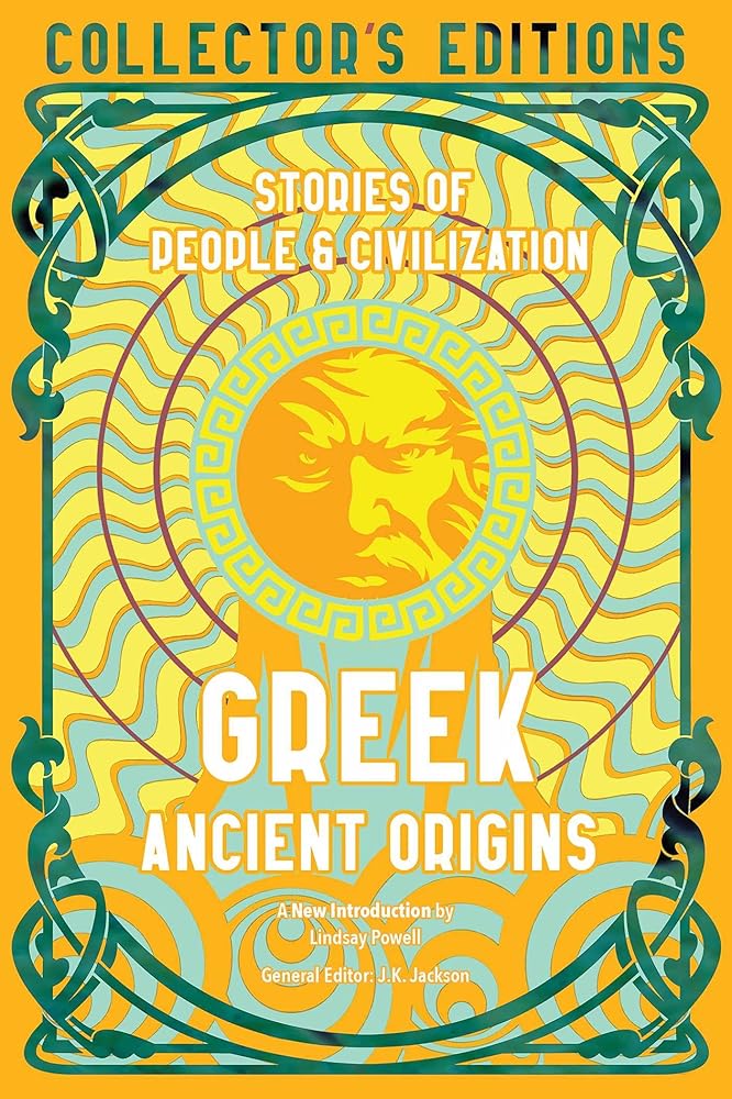 Greek Ancient Origins: Stories Of People & Civilization (Flame Tree Collector's Editions) cover image