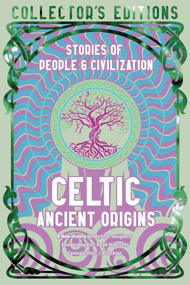Celtic Ancient Origins: Stories Of People & Civilization (Flame Tree Collector's Editions) cover image