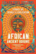 African Ancient Origins: Stories Of People & Civilization (Flame Tree Collector's Editions) cover image