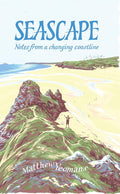 Seascape: Notes from a Changing Coastline cover image