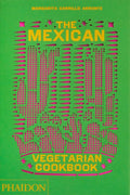 The Mexican Vegetarian Cookbook: 400 authentic everyday recipes for the home cook cover image