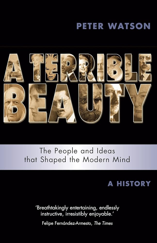 A Terrible Beauty: A Cultural History of the Twentieth Century: The People and Ideas that Shaped the Modern Mind: A History cover image