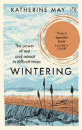 Katherine May - Wintering: The Power of Rest and Retreat in Difficult Times