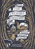 The Treasury of Folklore by Dee Dee Chainey, Willow Winsham, Joe McLaren