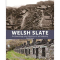 Welsh Slate: Archaeology and History of an Industry cover image