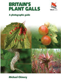 Britain's Plant Galls: A Photographic Guide cover image