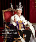 A Monarch in the Making: From Accession to Coronation cover image