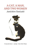 A Cat, A Man, And Two Women by Jun'ichirō Tanizaki, 谷崎潤一郎, Paul McCarthy