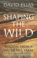 Shaping the Wild by David Elias, Unknown Author