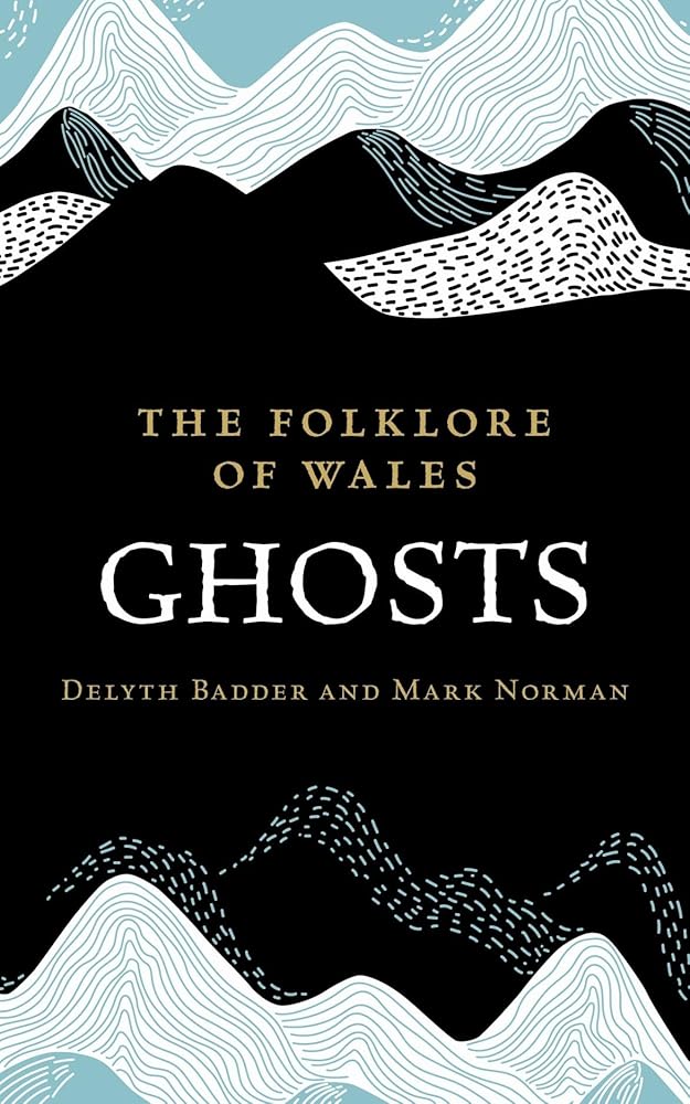 The Folklore of Wales: Ghosts cover image