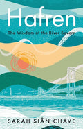 Hafren: The Wisdom of the River Severn cover image