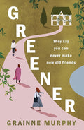 Greener: can old friends let us become new people? cover image