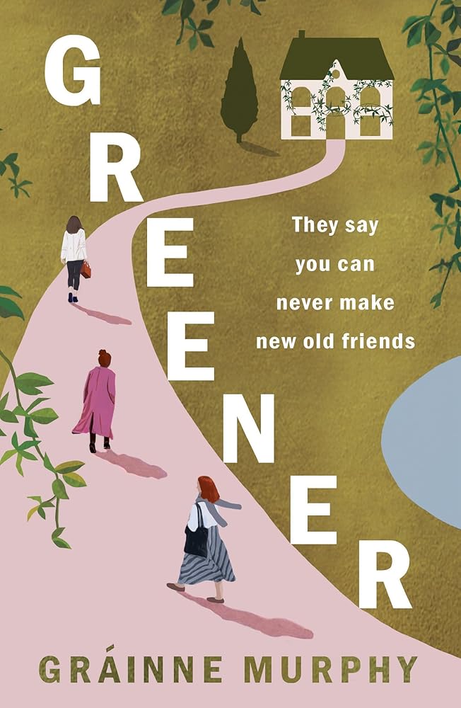 Greener: can old friends let us become new people? cover image