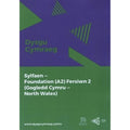 Dysgu Cymraeg: Sylfaen/Foundation (A2) - Gogledd Cymru/North Wales - Fersiwn 2 (Welsh Edition) cover image