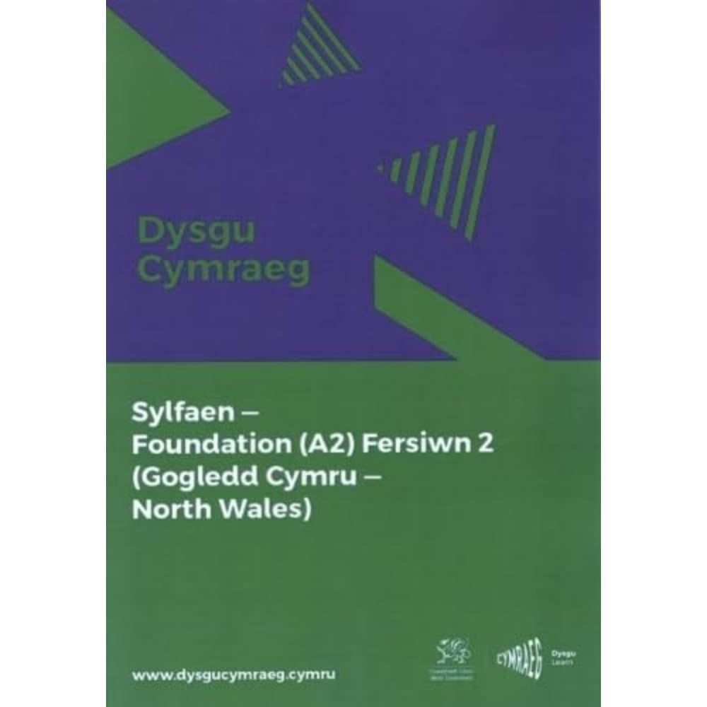 Dysgu Cymraeg: Sylfaen/Foundation (A2) - Gogledd Cymru/North Wales - Fersiwn 2 (Welsh Edition) cover image